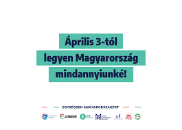 2022 Április 3-tól legyen Magyarország mindenkié!