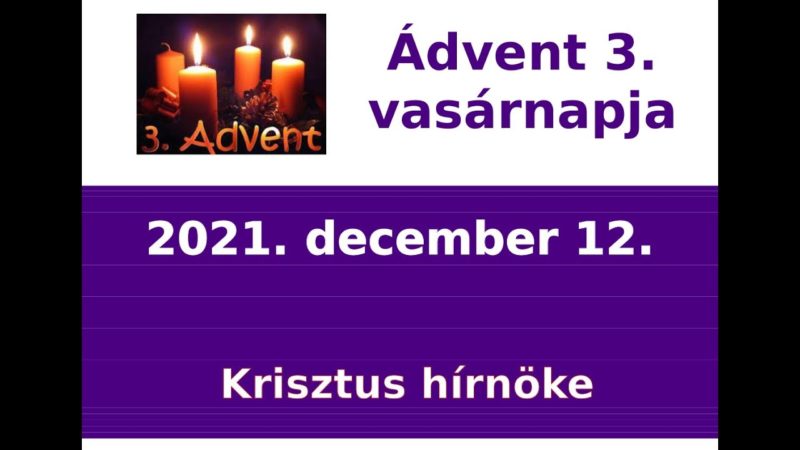 Advent 3. vasárnapja 2021. december 12